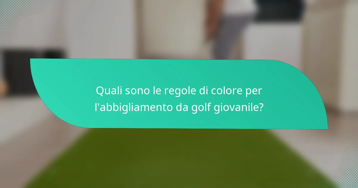 Quali sono le regole di colore per l'abbigliamento da golf giovanile?