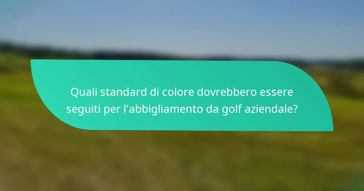Quali standard di colore dovrebbero essere seguiti per l'abbigliamento da golf aziendale?